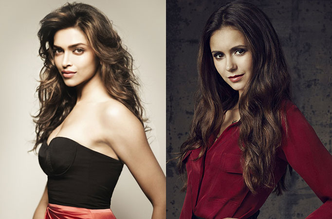 Deepika Padukone and Nina Dobrev