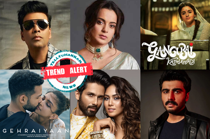 Trend Alert! Karan's paid reviews for Gehraiyaan, Kangana takes a dig at Alia's Gangubai Kathiawadi, Shahid takes wife Mira on V