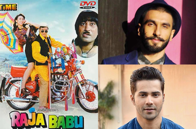 Raja Babu remake in the making? Who do you think should play the lead role Ranveer Singh or Varun Dhawan