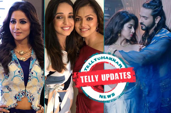 Hina Khan's soulful message, Drashti-Sanaya's shenanigans, Ashish-Sonarika refuse to lock lips and other Telly updates...