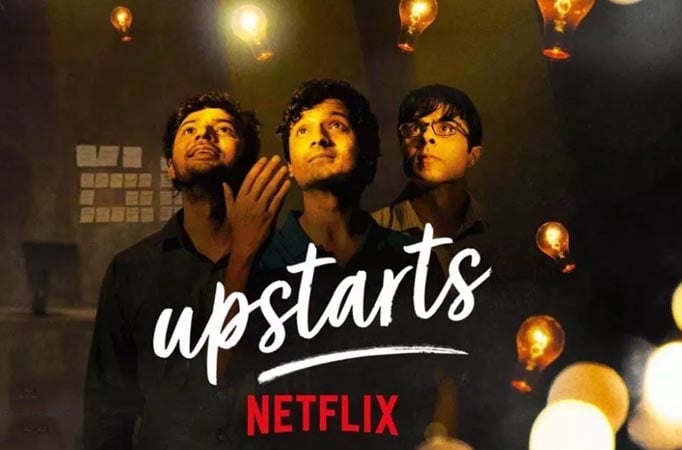 Netflix’s ‘Upstarts’ is a genuine portrayal of the Indian startups scenario