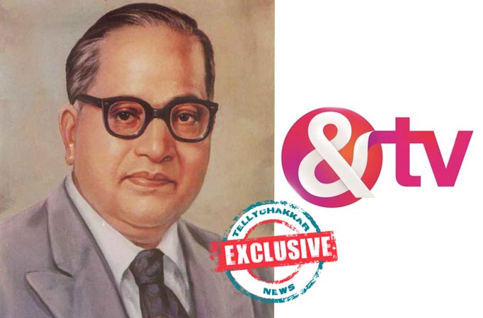 &TV to launch a new show ‘Ek Mahanayak Dr B R Ambedkar’! 