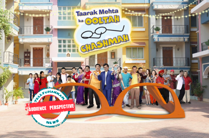 AUDIENCE PERSPECTIVE! It's high time Sony SAB's long-running show Taarak Mehta Ka Ooltah Chashma introduces a LEAP  