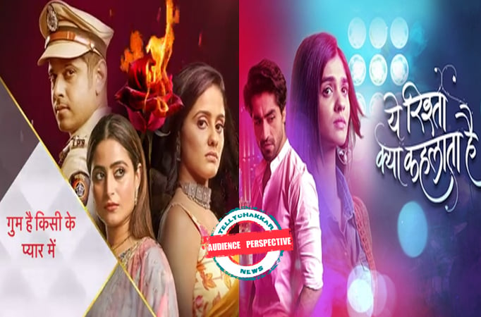 AUDIENCE PERSPECTIVE! The netizens feel the track of Yeh Rishta Kya Kehlata Hai is going down the tracks of Ghum hai Kisikey Pya