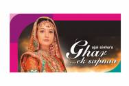Ghar Ek Sapna, Ajai Sinha, Star One, Sammaan, Kakul, Sahara One  