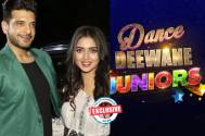 Dance Deewane Juniors: Exclusive! Karan Kundrra reveals whether Tejasswi Prakash will visit the sets, shares his experience on b