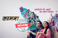 BREAKING! Sony TV's Kaamnaa to wrap up soon 